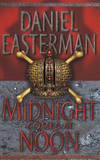 Midnight Comes at Noon - Daniel Easterman