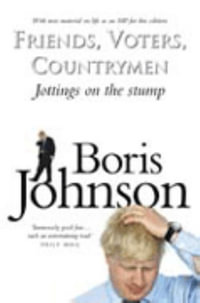 Friends, Voters, Countrymen - Boris Johnson