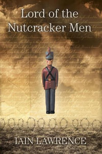 Lord of the Nutcracker Men - Iain Lawrence