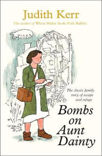 Bombs on Aunt Dainty - Judith Kerr