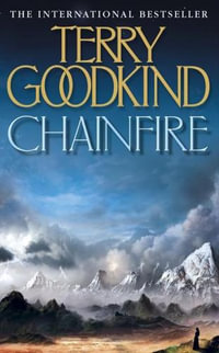 Chainfire : Sword of Truth Series : Book 9 - Terry Goodkind