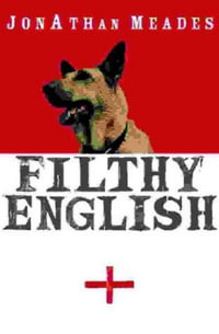 Filthy English - Jonathan Meades