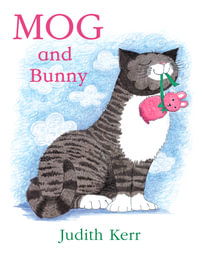 Mog and Bunny : Mog the Cat Books - Judith Kerr