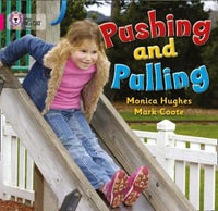 Pushing and Pulling : Pink A/Band 1a - Monica Hughes