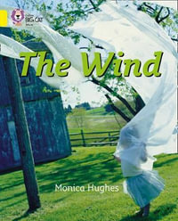 The Wind : Yellow/Band 3 - Monica Hughes