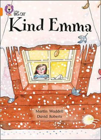 Kind Emma : Orange/ Band 6 - Martin Waddell