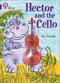 Hector and the Cello : Band 08/Purple - Ros Asquith