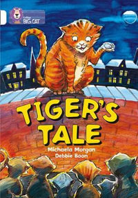 Tiger's Tales : White/Band 10 - Michaela Morgan