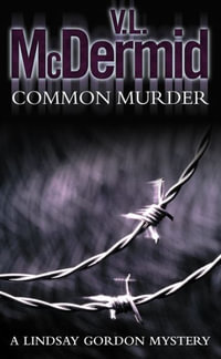 Common Murder : Lindsay Gordon Mysteries : Book 2 - Val McDermid