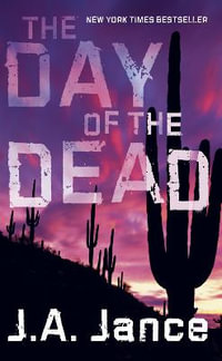 The Day Of The Dead : Brandon Walker Ser. - J A Jance