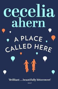 A Place Called Here - Cecelia Ahern