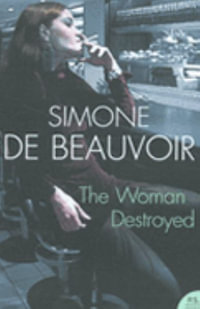 The Woman Destroyed : Harper Perennial Modern Classics - Simone De Beauvoir