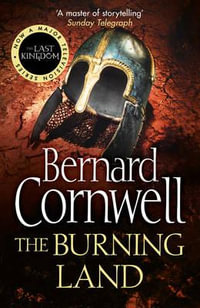 Saxon Chronicles : The Burning Land : Saxon Chronicles Book 5 - Bernard Cornwell
