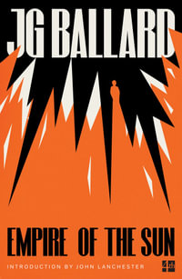 Empire of the Sun : Harper Perennial Modern Classics - J G Ballard