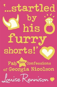 'Startled by His Furry Shorts!' : Confessions of Georgia Nicolson #7 - Louise Rennison