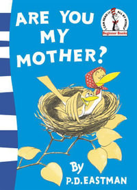 Are You My Mother? : Beginner Series - P D Eastman