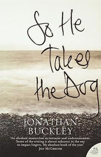 So He Takes The Dog - Jonathan Buckley