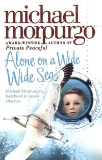 Alone on a Wide Wide Sea - Michael Morpurgo