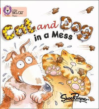 Cat and Dog in a Mess : Red A/Band 2a - Shoo Rayner