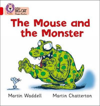 The Mouse and the Monster : Red / Band 2b - Martin Waddell