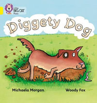 Diggety Dog : Yellow / Band 3 - Michaela Morgan