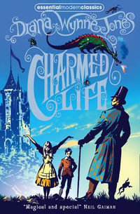 Charmed Life: Collins Modern Classics : Collins Modern Classics - Diana Wynne Jones