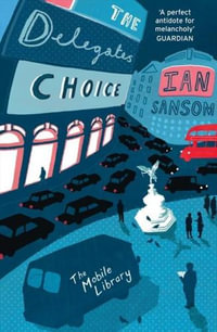 The Delegate's Choice : Mobile Library - Ian Sansom