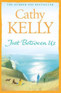 Just Between Us - Cathy Kelly