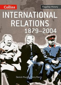 International Relations 1879-2004 : Flagship History - Derrick Murphy