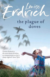 The Plague Of Doves - Louise Erdrich