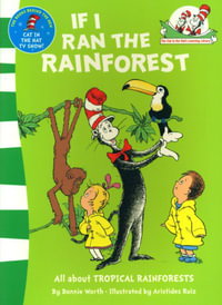 If I Ran the Rain Forest : Cat in the Hat's Learning Library - Bonnie Worth