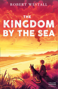 The Kingdom by the Sea : Collins Modern Classics - Robert Westall