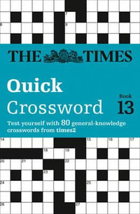 Times 2 Crossword Book 13 : 80 world-famous crossword puzzles from The Times2 - The Times Mind Games