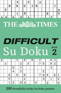 The Times Difficult Su Doku Book 2 : 200 Challenging Puzzles from the Times - The Times Mind Games