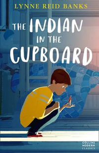 The Indian In the Cupboard : Collins Modern Classics - Lynne Reid Banks