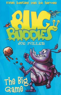 The Big Game: Bug Buddies Book 1 : Even Beetles Can Be Heroes - Joe Miller