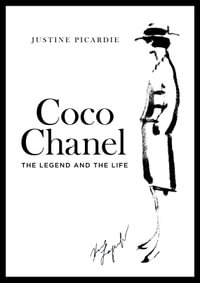 Coco Chanel: The Legend and the Life [New Edition] : The Legend and the Life [New Edition] - Justine Picardie