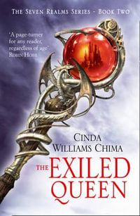 The Exiled Queen : Seven Realms - Cinda Williams Chima