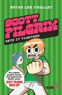 Scott Pilgrim Gets It Together : Volume 4 - Bryan Lee O'Malley