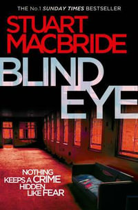 Blind Eye : Logan McRae: Book 5 - Stuart MacBride