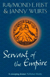 Servant of the Empire : Kelewan Empire Series : Book 2 - Raymond E Feist