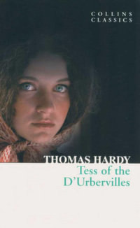 Tess of the D'urbervilles : Collins Classics - Thomas Hardy