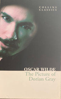 The Picture of Dorian Gray : Collins Classics - Oscar Wilde