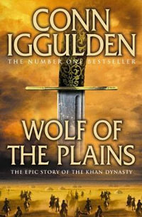 Wolf of the Plains : Conqueror - Conn Iggulden