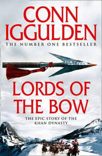 Lords of the Bow : Conqueror - Conn Iggulden