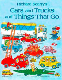 Cars And Trucks And Things That Go - Richard Scarry