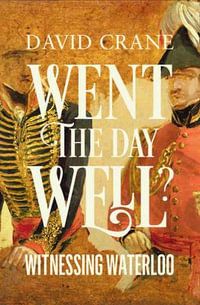 Went the Day Well : Witnessing Waterloo - David Crane