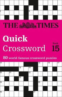 Times 2 Crossword Book 15 : 80 World-Famous Crossword Puzzles from the Times2 - The Times Mind Games