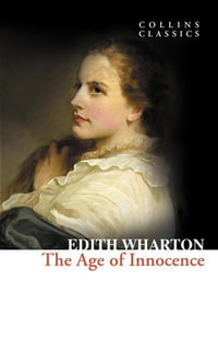 The Age of Innocence : Collins Classics - Edith Wharton