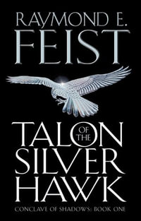 Talon of the Silver Hawk (Conclave of Shadows, Book 1) : Conclave of Shadows : Book 1 - Raymond E. Feist